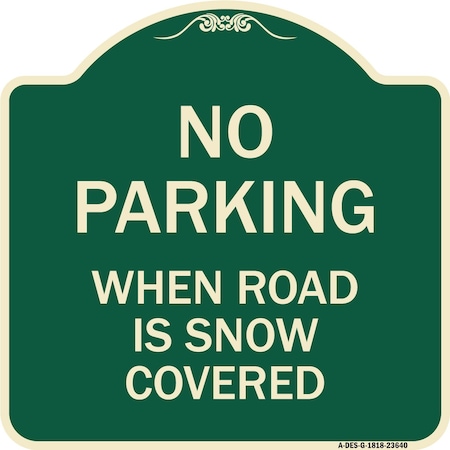 Signmission No Parking When Road Is Snow Covered Heavy-Gauge Aluminum Sign, 18" x 18", G-1818-23640 A-DES-G-1818-23640